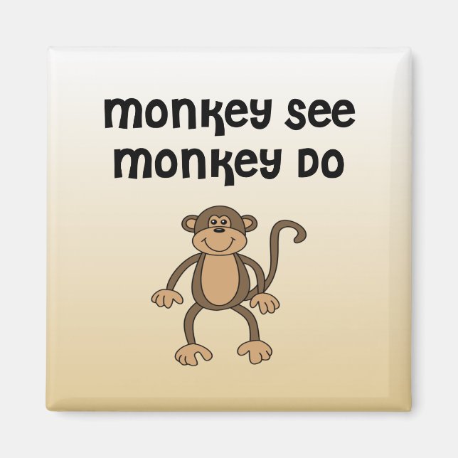 Monkey See, Monkey Do Magnet (Front)