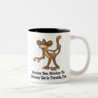Monkey See, Monkey Do, Monkey Get in Trouble, Too.