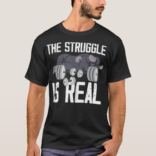 Monkey The Struggle Is Real Weightlifting Gym T-Shirt (Front)
