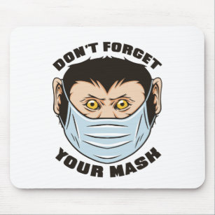 MONKEY WEARING MASK, DON'T FORGET YOUR MASK MOUSE PAD