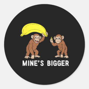 Monkey With Banana Mines Bigger Funny Jokes Classic Round Sticker