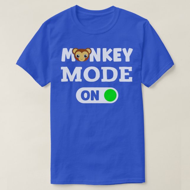 Monkeys Animal Monkey Mode On  T-Shirt (Design Front)