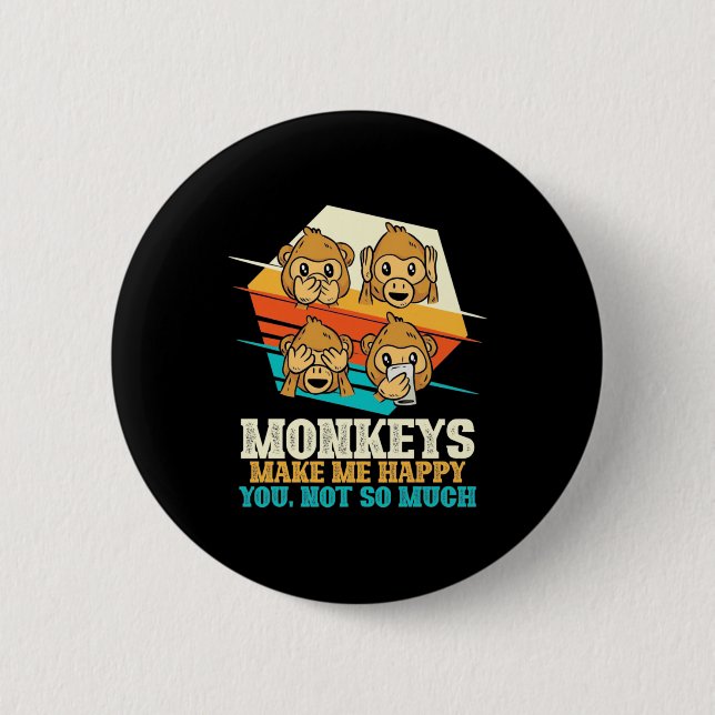 Monkeys Make Me Happy 6 Cm Round Badge (Front)
