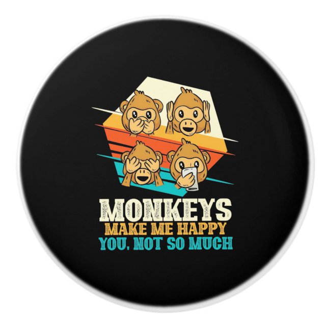 Monkeys Make Me Happy Ceramic Knob (Front)
