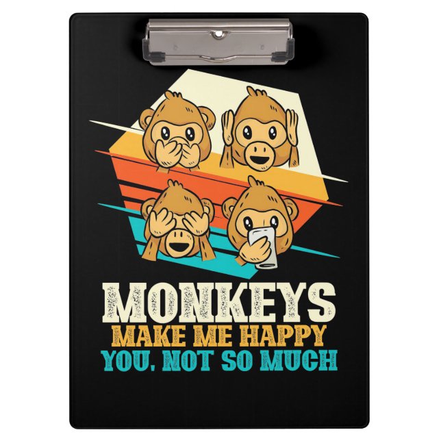Monkeys Make Me Happy Clipboard (Front)