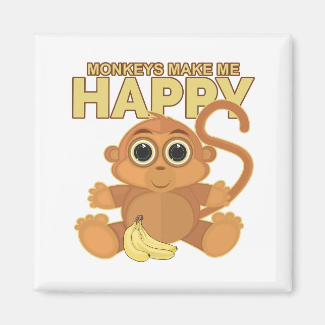 Monkeys Make Me Happy Magnet (Front)