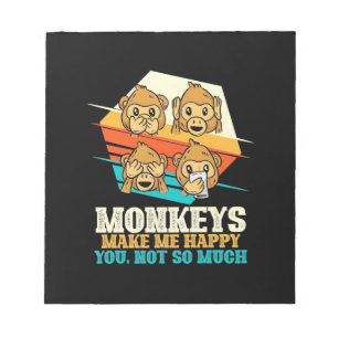 Monkeys Make Me Happy Notepad