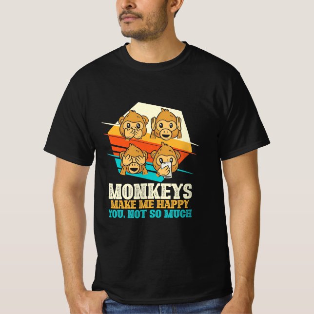 Monkeys Make Me Happy T-Shirt (Front)
