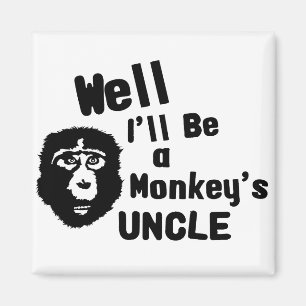 Monkeys Uncle Magnet