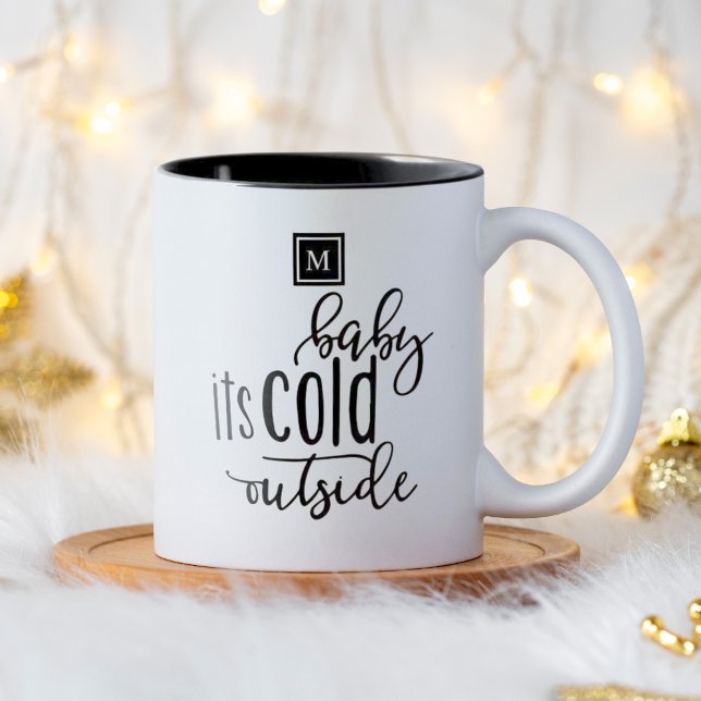 Monogram Baby it's Cold Outside Modern Two-Tone Coffee Mug (Baby its cold outside motivational quote monogram mug. Simple typography design for a fun gift idea.)