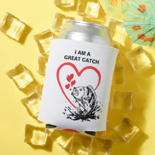 Monogram I AM A GREAT CATCH Love Fishing Can Cooler