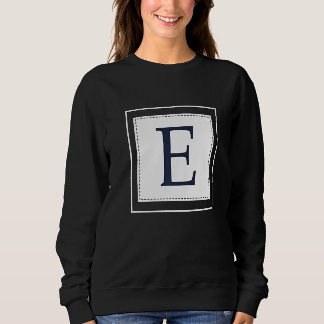 Monogram Letter E Alphabet E Initial Navy Blue   Sweatshirt (Front)