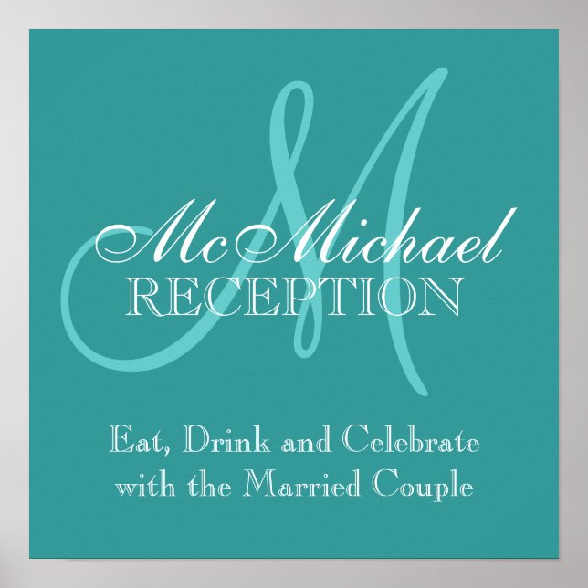 Monogram Name Wedding Reception SignTurquoise Poster (Front)