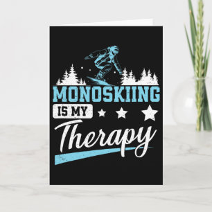 Monoskiing Is My Therapy Funny Monoski Skier Card