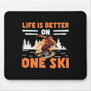 Monoskiing Life Is Better On One Ski Funny Monoski Mouse Pad