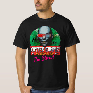 MONSTER COMPLEX HORROR CLUB: THE SHOW! T-Shirt