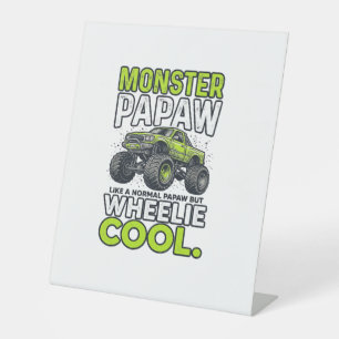 Monster Papaw Wheelie Cool Funny Monster Truck Des Pedestal Sign