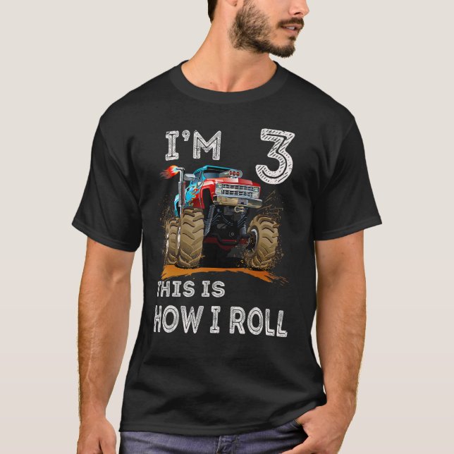 Monster Truck 3rd Birthday I'm 3 This Is How I Rol T-Shirt (Front)