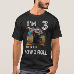 Monster Truck 3rd Birthday I'm 3 This Is How I Rol T-Shirt