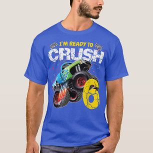 Monster Truck 6th Birthday I'm Ready to Crush 6 Gi T-Shirt