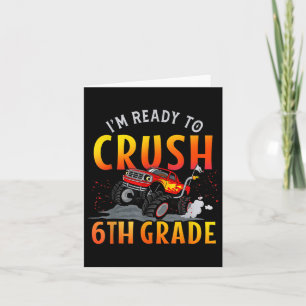 Monster Truck 6th Grade Im Ready To Crush Middle S Card