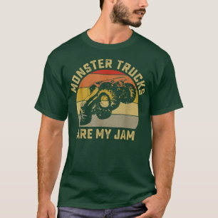 Monster Truck Are My Jam For Monster Truck Lovers T-Shirt
