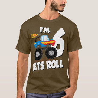 MONSTER TRUCK BIRTHDAY Im 6 Lets Roll 2 T-Shirt