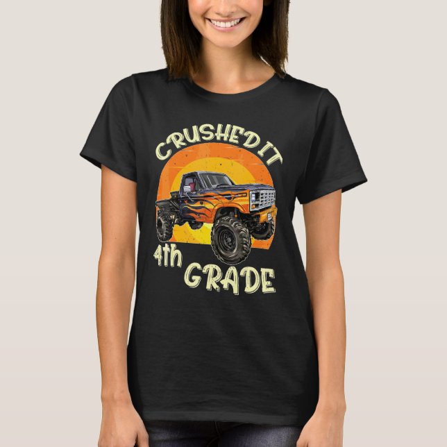 Monster Truck Crushed It Fourth Grade Out For Summ T-Shirt (Front)