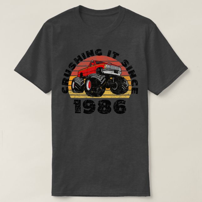 Monster Truck Driver Crushing It Since 1986 Birthd T-Shirt (Design Front)