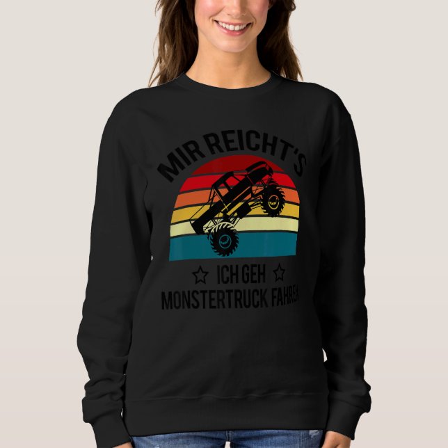 Monster Truck Driving Saying Monster Truck Fun Sweatshirt (Front)