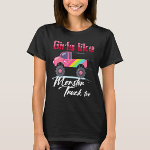 Monster Truck Girls Like Monsters Too Birthday T-Shirt