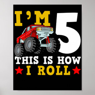 Monster Truck IM 5 This Is How I Roll Birthday Poster