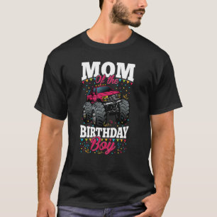 Monster Truck Mom Of The Birthday Boy T-Shirt