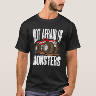 Monster Truck Not Afraid of Monsters 1 T-Shirt