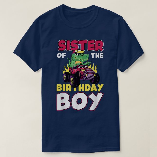 Monster Truck Sister Of The Birthday Boy Dinosaur  T-Shirt (Design Front)