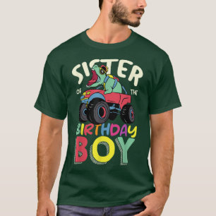Monster Truck Sister Of The Birthday Boy Dinosaur T-Shirt