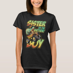 Monster Truck Sister Of The Birthday Boy Dinosaur T-Shirt