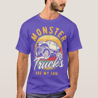Monster Trucks Are My Jam For A Monster Truck Fan  T-Shirt