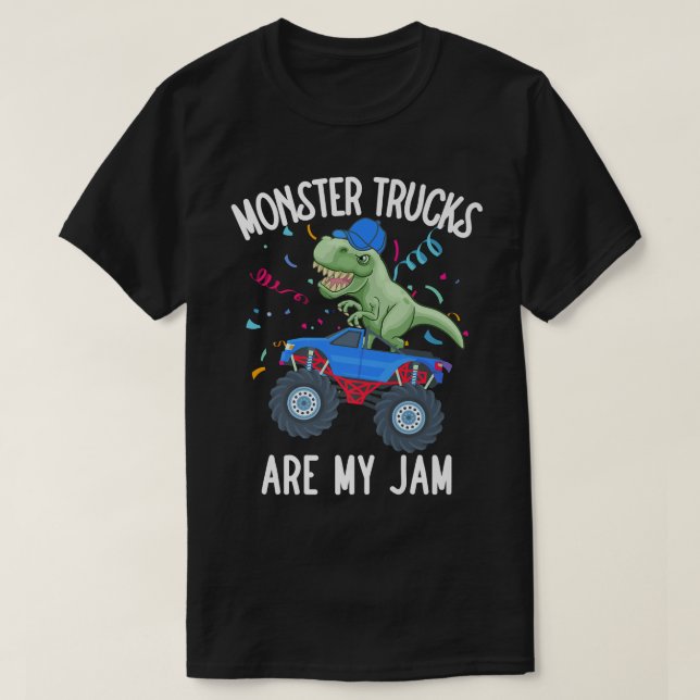 Monster Trucks Are My Jam Funny T Rex Dinosaur Tod T-Shirt (Design Front)