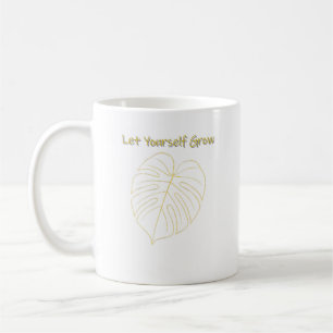 Monstera Leaf Design. Let Yourself Grow Coffee Mug