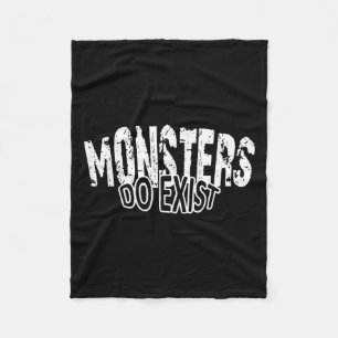 Monsters Do Exist Horror Saying Fleece Blanket