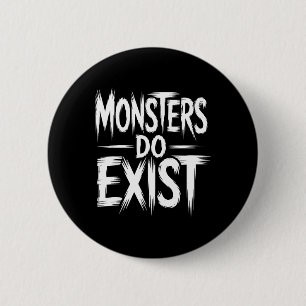 Monsters Do Exist Workout Horror Halloween 6 Cm Round Badge