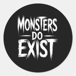 Monsters Do Exist Workout Horror Halloween  Classic Round Sticker