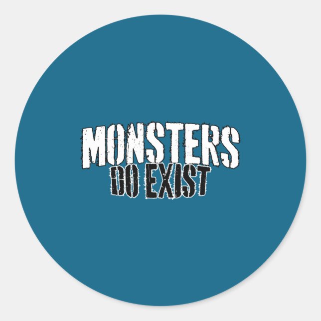 Monsters Exist Classic Round Sticker (Front)
