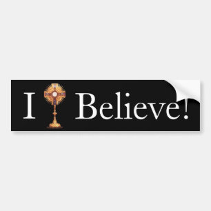 Monstrance, I, Believe! Bumper Sticker