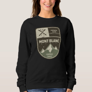 Mont Blanc French Alps Chamonix France Sweatshirt