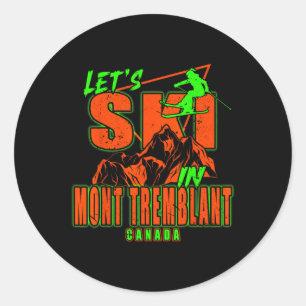 Mont Tremblant Canada Ski Resort Quebec Skiing Sou Classic Round Sticker