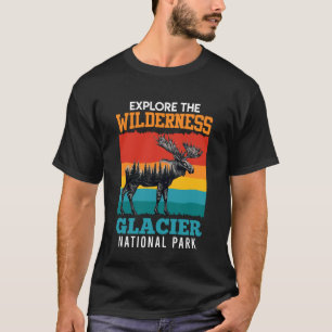 Montana EXPLORE THE WILDERNESS GLACIER NATIONAL PA T-Shirt