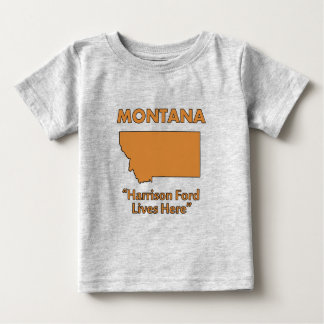 Montana - Harrison Ford Lives Here Baby T-Shirt