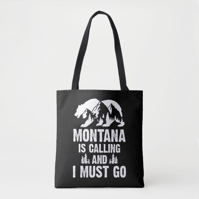 Montana Is Calling And I Must Go Bear And Mountain Tote Bag (Front)